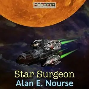 «Star Surgeon» by Alan E. Nourse