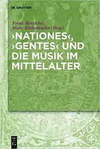 Nationes', 'Gentes' und die Musik im Mittelalter