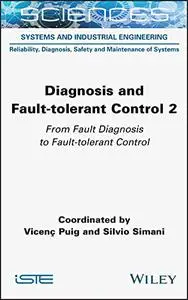 Diagnosis and Fault-tolerant Control, Volume 2: From Fault Diagnosis to Fault-tolerant Control