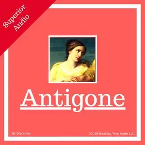 «Antigone [unabridged]» by Sophocles