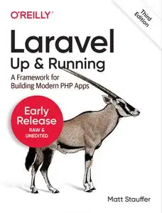 Laravel: Up & Running, 3rd Edition (2nd Early Access)