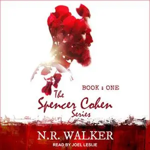 «The Spencer Cohen Series: Book One» by N.R. Walker