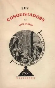 Jean Cassou, "Les conquistadors"