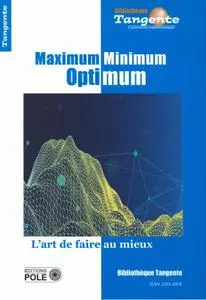 Collectif, "Maximum, minimum, optimum : L'art de faire au mieux"