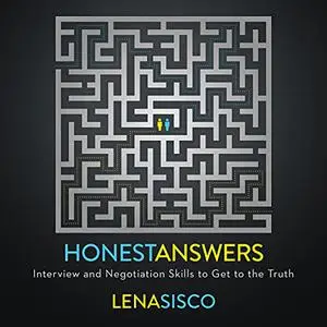 Honest Answers: Interview and Negotiation Skills to Get to the Truth [Audiobook]