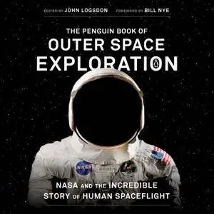 The Penguin Book of Outer Space Exploration: NASA and the Incredible Story of Human Spaceflight [Audiobook]