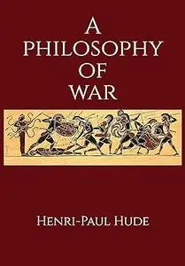 A Philosophy of War