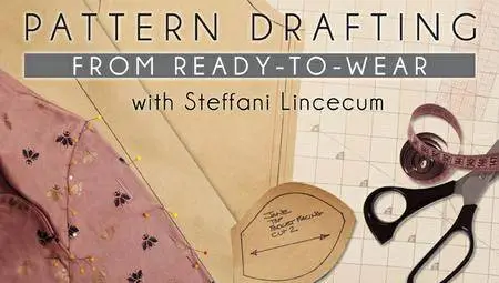 Craftsy - Pattern Drafting from Ready-to-Wear