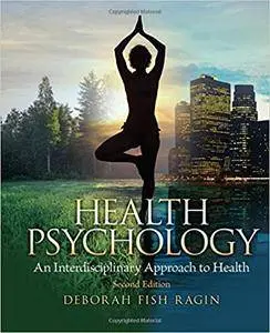 Health Psychology, 2nd Edition: An Interdisciplinary Approach to Health