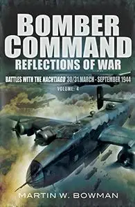 Bomber Command. Volume 4: The Tide Turns 1943 -1944 (Repost)