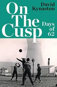 On the Cusp: Days of '62