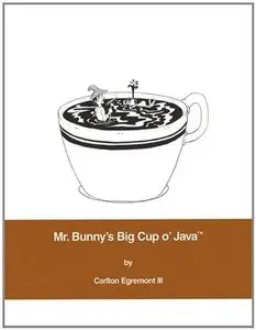 Mr. Bunny's Big Cup o'Java (Mr. Bunny Series) 