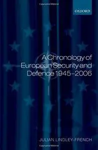 A Chronology of European Security and Defence 1945-2006 [Repost]