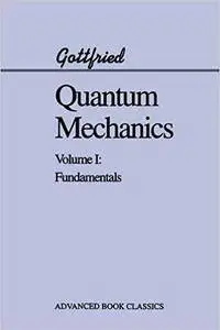 Quantum Mechanics, Volume I: Fundamentals