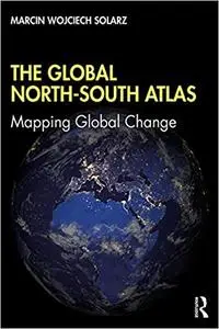 The Global North-South Atlas: Mapping Global Change