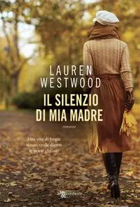 Lauren Westwood - Il silenzio di mia madre