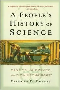 A People's History of Science: Miners, Midwives, and Low Mechanicks
