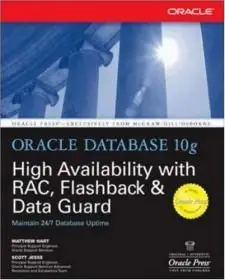 Oracle Database 10g High Availability with RAC, Flashback, and Data Guard (Repost)