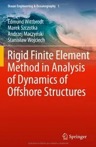 Rigid Finite Element Method in Analysis of Dynamics of Offshore Structures