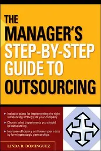 The Manager's Step-by-Step Guide to Outsourcing (repost)