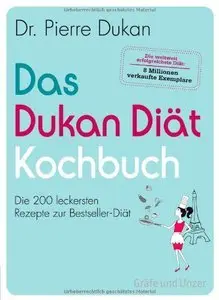 Das Dukan Diät Kochbuch: Die 200 leckersten Rezepte zur Bestseller-Diät (repost)