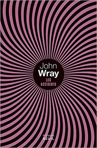 Les Accidents - John Wray