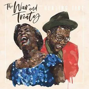 The War and Treaty - Healing Tide (2018) [Official Digital Download]