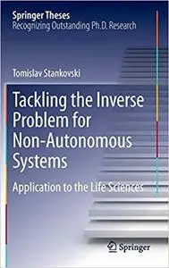 Tackling the Inverse Problem for Non-Autonomous Systems: Application to the Life Sciences