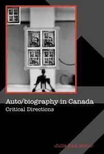 Auto biography in Canada: Critical Directions (Cultural Studies)