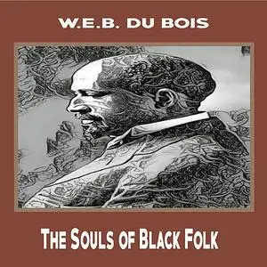 «The Souls of Black Folk» by W. E. B. Du Bois, Ronald Riley