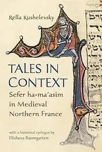 Tales in Context: Sefer Ha-Ma'asim in Medieval Northern France