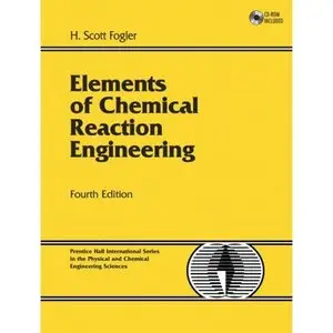 Elements of Chemical Reaction Engineering (4th Edition)