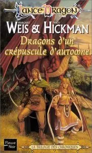 La Séquence fondatrice, tome 1 : Dragons d’un crépuscule d’automne – Margaret Weis, Tracy Hickman