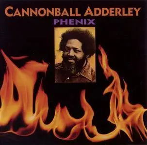Cannonball Adderley - Phenix (1975) {Fantasy FCD-79004-2 rel 1999}