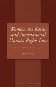 Women, the Koran and International Human Rights Law: The Experience of Pakistan