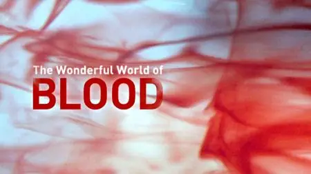 BBC - The Wonderful World of Blood with Michael Mosley (2015)