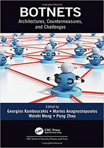 Botnets: Architectures, Countermeasures, and Challenges