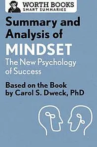 «Summary and Analysis of Mindset: The New Psychology of Success» by Worth Books