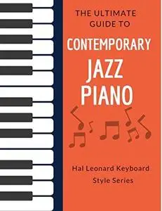 The Ultimate Guide to Contemporary Jazz Piano: Hal Leonard Keyboard Style Series