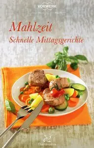 Mahlzeit Schnelle Mittagsgerichte