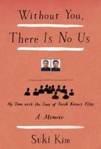 Without You, There Is No Us: My Time with the Sons of North Korea's Elite (Repost)