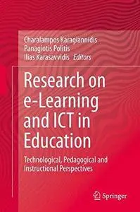 Research on e-Learning and ICT in Education: Technological, Pedagogical and Instructional Perspectives