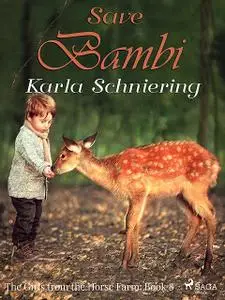 «The Girls from the Horse Farm 8: Save Bambi» by Karla Schniering