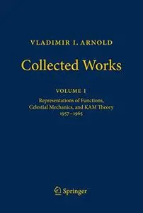 Collected Works: Representations of Functions, Celestial Mechanics, and KAM Theory 1957-1965 (Repost)