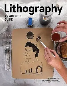 Lithography: An Artist Guide