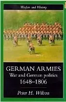 German Armies: War And German Society, 1648-1806 (Warfare and History)