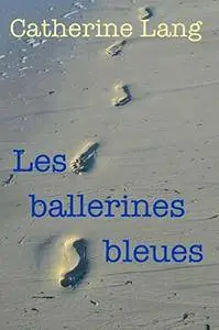 Les ballerines bleues - Catherine Lang