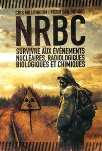 Cris Millennium, Piero San Giorgio, "NRBC : Survivre aux événements nucléaires, radiologiques, biologiques et chimiques"