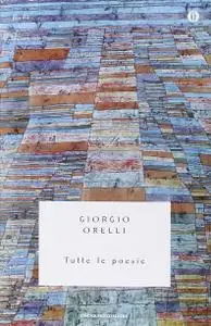 Giorgio Orelli - Tutte le poesie