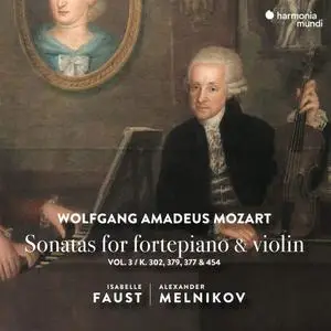 Isabelle Faust & Alexander Melnikov - Mozart: Sonatas for Fortepiano & Violin, Vol. 3 (2021) [Official Digital Download 24/96]